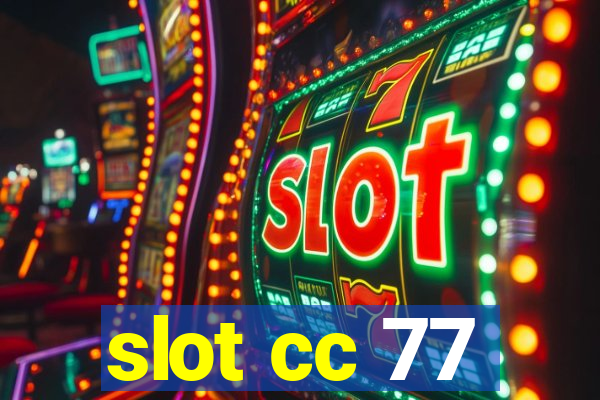 slot cc 77